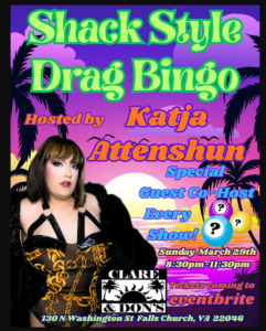 Shack Style Drag Bingo Hosted by Katja Attenshu Sunday March 29
